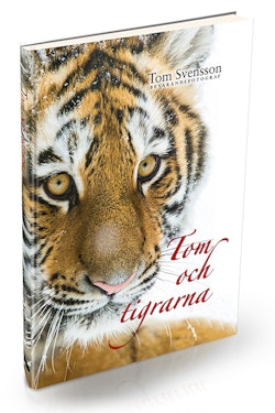 Tom och tigrarna : härliga bilder och lite fakta om tigrar