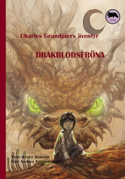 Charles Grandpiers äventyr : drakblodsfröna