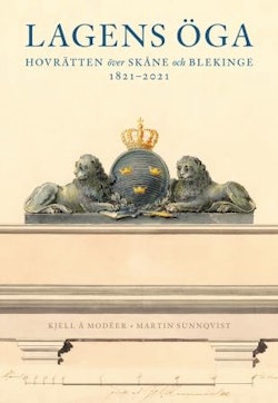 Lagens öga – Hovrätten över Skåne och Blekinge 1821-2021