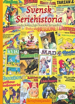 Svensk seriehistoria : tredje boken från Svenskt seriearkiv