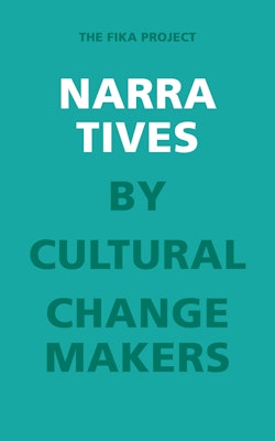 Narratives by Cultural Change Makers : The Fika project