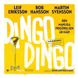 Dingo Dingo : den manliga frigörelsen är här!