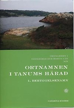 Ortnamnen i Göteborgs och Bohus län 19. Ortnamnen i Tanums härad, 1 Bebyggelsenamn