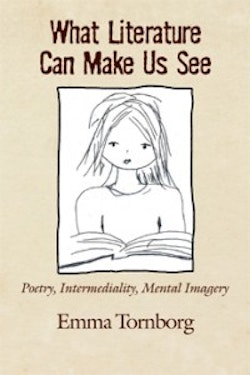 What Literature Can Make Us See: Poetry, Intermediality, Mental Imagery