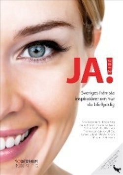 JA! 2012: Sveriges främsta inspiratörer om hur du blir lycklig