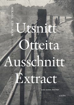 Utsnitt / Otteita / Ausschnitt / Extract : Mikael Kihlman, grafik / grafiikka / Drucke / prints