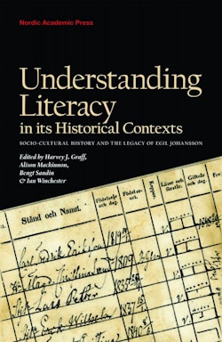 Understanding literacy in its historical contexts : socio-cultural history and the legacy of Egil Johansson