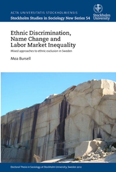 Ethnic discrimination, name change and labor market inequality : Mixed approaches to ethnic exclusion in Sweden