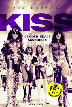 Kiss : Den osminkade sanningen