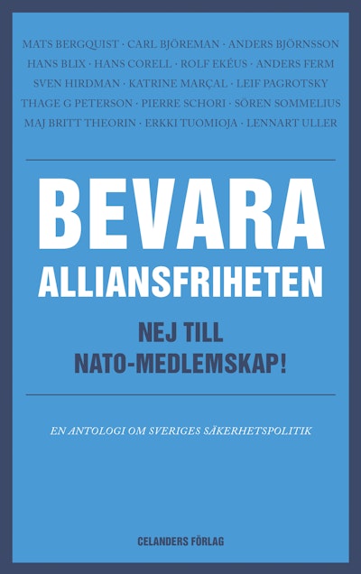 Bevara alliansfriheten : nej till Nato-medlemskap!