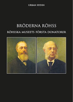 Bröderna Röhss : industrialisterna som var med och byggde Sverige