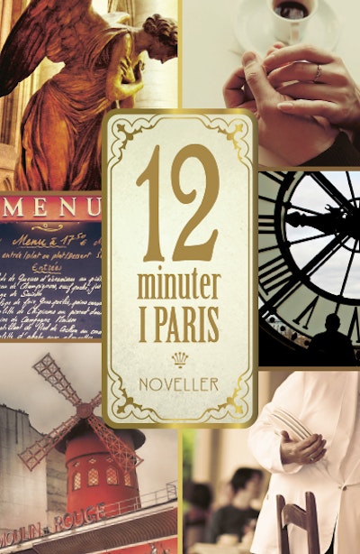 12 minuter i Paris : Noveller
