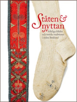 Ståten & nyttan : folkliga kläder och textila traditioner i södra Småland