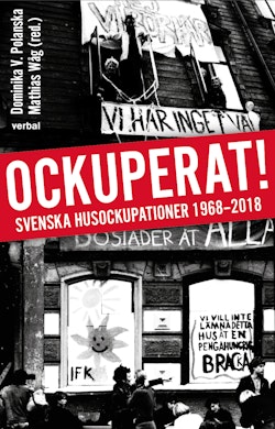 Ockuperat! : svenska husockupationer från 1968 till 2018