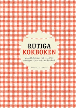 Rutiga kokboken : grundkokboken med över 1500 recept för stora och små hushåll