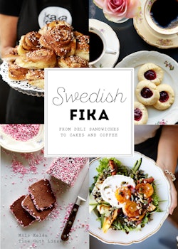 Swedish fika : from deli sandwiches to cakes and coffee