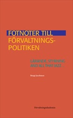 Fotnoter till förvaltningspolitiken: Lärande, styrning and all that jazz...