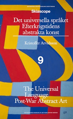 Det universella språket : efterkrigstidens abstrakta konst / The universal language : post-war abstract art