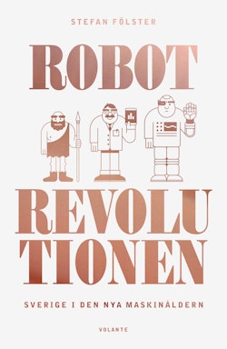 Robotrevolutionen : Sverige i den nya maskinåldern