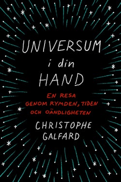 Universum i din hand : en resa genom rymden, tiden och oändligheten