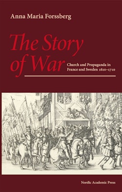 The story of war :  church and propaganda in France and Sweden in 1610-1710