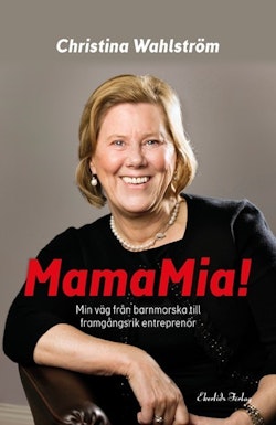 MamaMia! : min resa från barnmorska till framgångsrik entreprenör