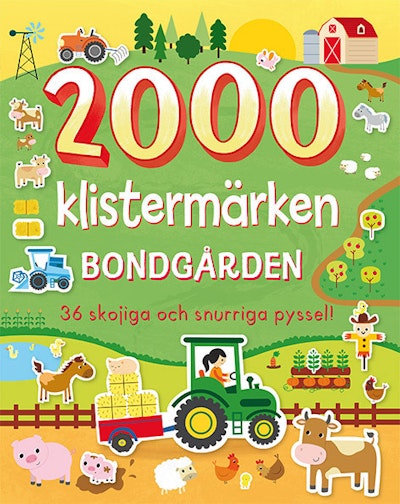 2000 klistermärken: Bondgården : 36 skojiga och snurriga pyssel!