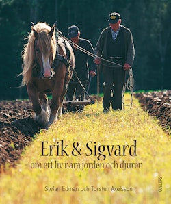 Erik och Sigvard : om ett liv nära jorden och djuren