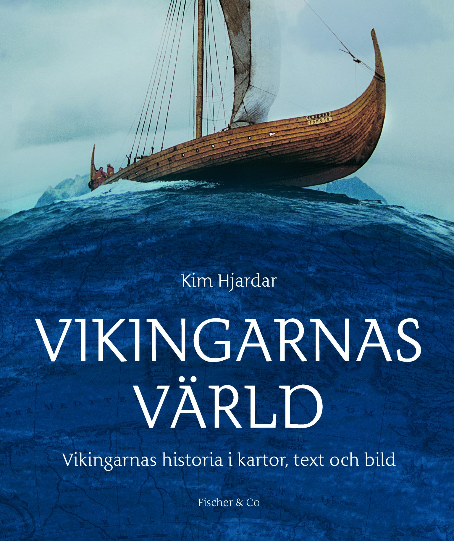 Vikingarnas värld : Vikingarnas historia i kartor, text och bilder