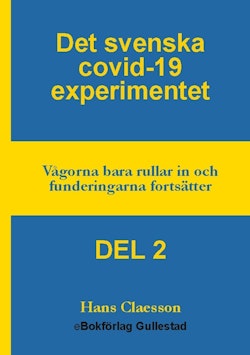 Det svenska covid-19 experimentet. Del 2 : vågorna bara rullar in och funderingarna fortsätter