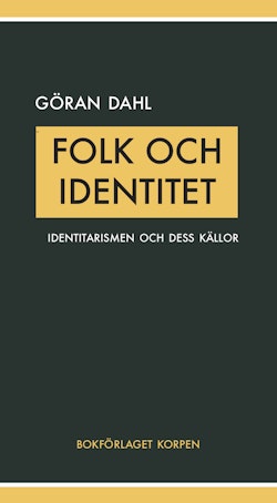 Folk och identitet : Identitarismen ocg dess källor
