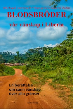 Blodsbröder : vår vänskap i Liberia - en berättelse om sann vänskap över alla gränser