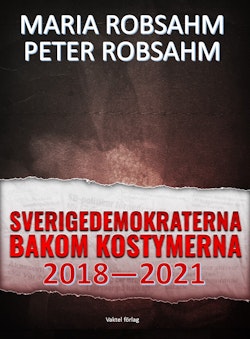 Sverigedemokraterna bakom kostymerna 2018-2021