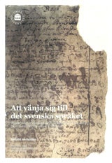 Att vänja sig till det svenska språket Studier av en individuell skriftspråkig förändring utifrån Olof Bertilssons kyrkobok 1646-1668