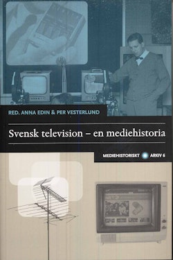 Svensk television : en mediehistoria