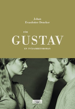 För Gustav : en tvåsamhetsroman