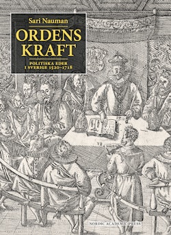 Ordens kraft : politiska eder i Sverige 1520-1718