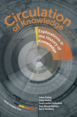 Circulation of Knowledge : explorations in the History of Knowledge