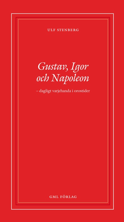 Gustav, Igor och Napoleon