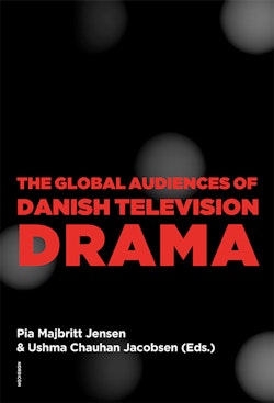 The global audiences of Danish television drama