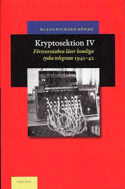 Kryptosektion IV - Försvarsstaben läser hemliga tyska telegram 1941-42
