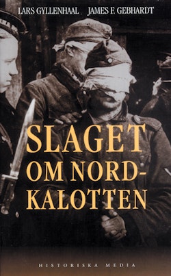 Slaget om Nordkalotten : Sveriges roll i tyska och allierade operationer i norr