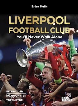 Liverpool Football Club : You'll Never Walk Alone