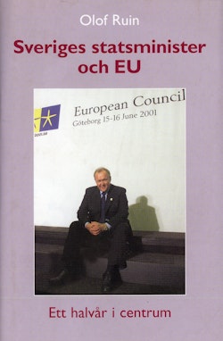 Sveriges statsminister och EU. Ett halvår i centrum