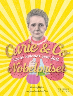 Curie & Co : coola kvinnor som fått Nobelpriset