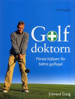 Golfdoktorn : första hjälpen för bättre golfspel