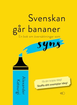 Svenskan går bananer : en bok om översättningar som syns