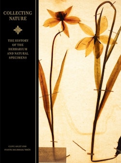 Collecting nature : a history of the herbarium and natural specimens