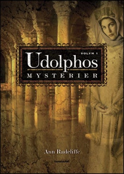 Udolphos mysterier - vol 1 en romantisk berättelse, interfolierad med några