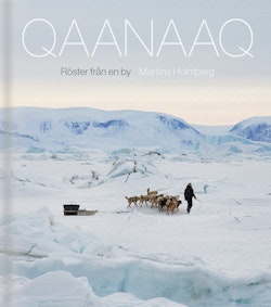 Qaanaaq : röster från en by